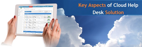 Key Aspects of Cloud Help Desk Solution