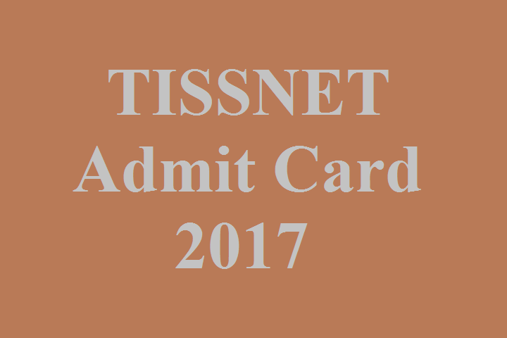 TISSNET Admit Card Will Released on 21 December 2017