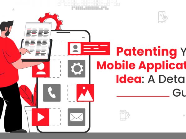 Patenting Your Mobile Application Idea: A Detailed Guide